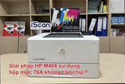 Máy in HP M404 series sử dụng hộp mực 76A không cần chip